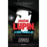 Arsene Lupin, a nők lovagja - Maurice Leblanc