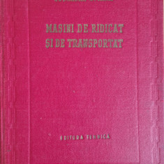 Masini de ridicat si de transportat - A. O. Spivacovschi, N. F. Rudenco