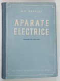 APARATE ELECTRICE , PARTEA I , BAZELE TEORIEI de M . A . BABICOV , 1953