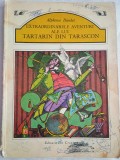 Extraordinarele aventuri ale lui Tartarin din Tarascon (an 1978 )-Alphonse Daudet /ilustratii :Val Munteanu / Repovestire -Ileana Vulpescu, Ion Creanga