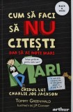 Cum sa faci sa nu citesti, dar sa ai note mari. Ghidul lui Charlie Joe Jackson - 2019 - Tommy Greenwald (X55), Arthur