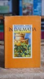 In Dalmatia Alexandru Marcu 1939 Editura Scrisul Romanesc Carte Veche Ilustrata Literatura Romana