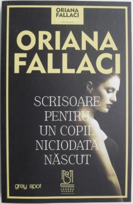 Scrisoare pentru un copil niciodata nascut &amp;ndash; Oriana Fallaci foto
