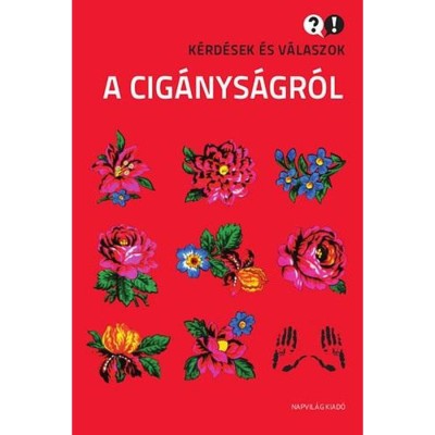 K&amp;eacute;rd&amp;eacute;sek &amp;eacute;s v&amp;aacute;laszok a cig&amp;aacute;nys&amp;aacute;gr&amp;oacute;l - Szuhay P&amp;eacute;ter foto