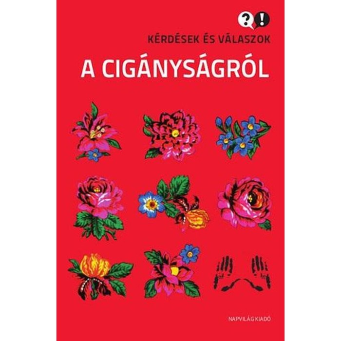 K&eacute;rd&eacute;sek &eacute;s v&aacute;laszok a cig&aacute;nys&aacute;gr&oacute;l - Szuhay P&eacute;ter