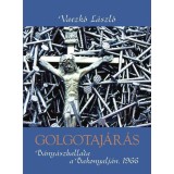 Golgotaj&aacute;r&aacute;s - B&aacute;ny&aacute;szballada a Bakonyalj&aacute;n 1966 - B&aacute;ny&aacute;szballa a Bakonyalj&aacute;n 1966 - Vaczk&oacute; L&aacute;szl&oacute;