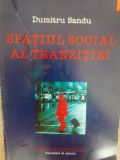 Dumitru Sandu - Spatiul social al tranzitiei (1999)