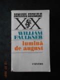 WILLIAM FAULKNER - LUMINA DE AUGUST