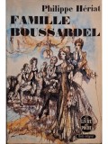 Philippe Heriat - Famille Boussardel (Editia: 1965)