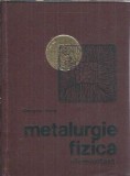 Cumpara ieftin Metalurgie fizica elementara Georgeta Goras Editura Tehnica 1968 382 pagini