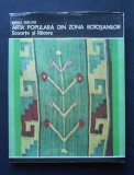 Arta populara din Zona Botosanilor - Scoarte si laicere. DEDICATA - Angela Paveliuc