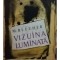 M. Blecher - Vizuina luminata (Editia: 1971)
