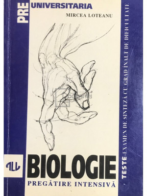 Mircea Loteanu - Biologie. Pregatire intensiva (editia 1994) foto