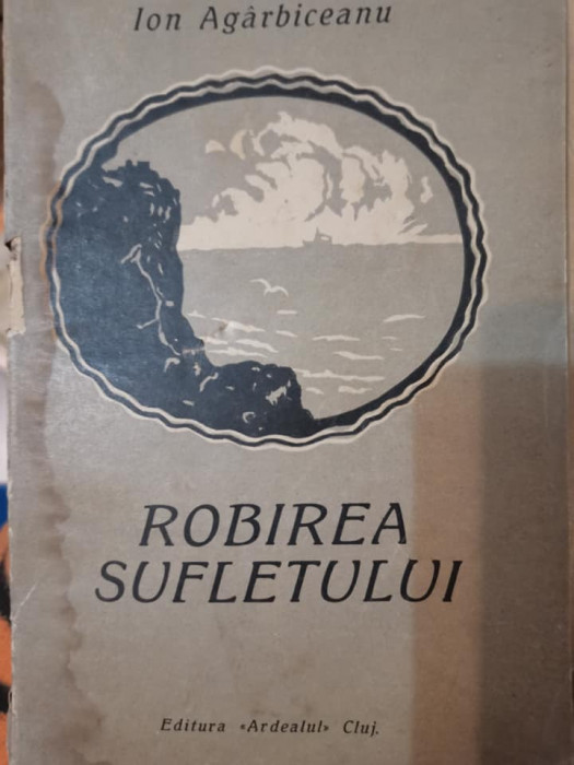 1921 Robirea sufletului [Povestiri] Ion Agarbiceanu PRINCEPS ed. Ardealul Cluj