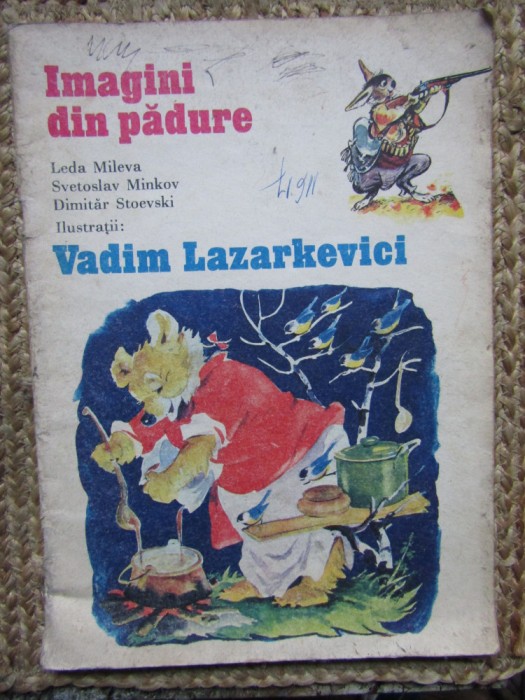 IMAGINI DIN PADURE de LEDA MILEVA ILUSTRATII VADIM LAZARKEVICI