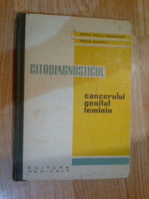 a7 Citodiagnosticul cancerului genital feminin - Maria Alecu-Ungureani foto