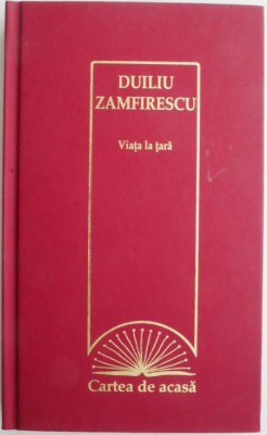 Viata la tara &amp;ndash; Duiliu Zamfirescu foto