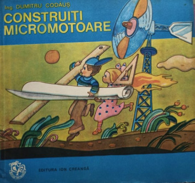 Dumitru Codaus - Construiti micromotoare (editia 1980) foto