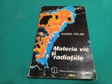 MATERIA VIE ȘI RADIAȚIILE * EUGEN ELAN / 1985* J