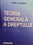Cornel Trandafir - Teoria generala a dreptului (Editia: 2008)