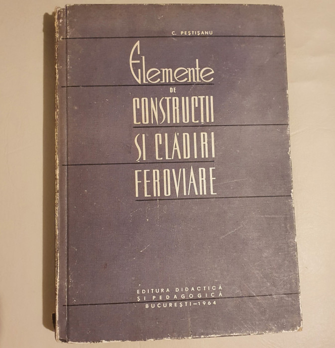 ELEMENTE DE CONSTRUCTII SI CLADIRI FEROVIARE - C. PESTISANU , 1964