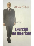 Adrian Năstase - Exerciții de libertate (editia 2012)
