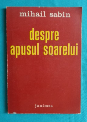 Mihail Sabin &amp;ndash; Despre apusul soarelui ( prima editie ) foto