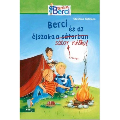 Berci &amp;eacute;s az &amp;eacute;jszaka s&amp;aacute;tor n&amp;eacute;lk&amp;uuml;l - Bar&amp;aacute;tom, Berci - Christian Tielmann foto