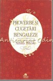 Proverbe și Cugetări Bengaleze - Amila Bhose, Editura Cununi de Stele, București, 2009, 174 pagini, ISBN 9786069204405