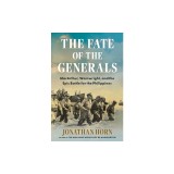 The Fate of the Generals: Macarthur, Wainwright, and the Epic Battle for the Philippines