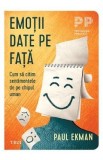 Emotii date pe fata. Cum sa citim sentimentele de pe chipul uman - Paul Ekman