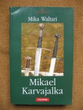 Mika Waltari - Mikael Karvajalka