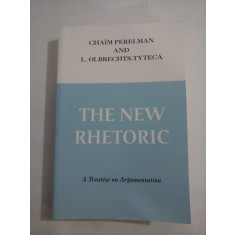 THE NEW RHETORIC A Treatise on Argumentation - CH. PERELMAN &amp; L. OLBRECHTS-TYTECA