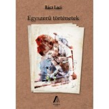 Egyszerű t&ouml;rt&eacute;netek - R&aacute;cz Laci