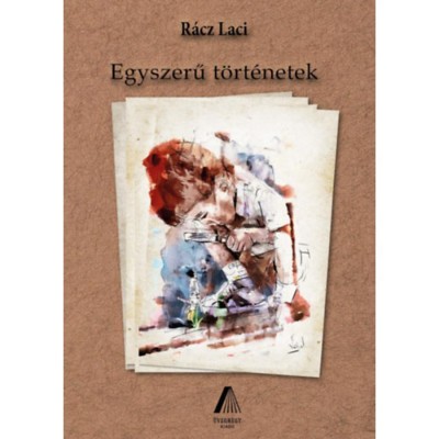 Egyszerű t&amp;ouml;rt&amp;eacute;netek - R&amp;aacute;cz Laci foto