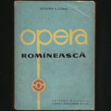 OPERA ROM&Icirc;NEASCĂ / ROM&Acirc;NEASCĂ / ROM&Acirc;NĂ - OCTAVIAN I. COSMA - EDITURA MUZICALĂ