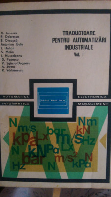 Traductoare pentru automatizari industriale vol.1 G.Ionescu 1985 foto