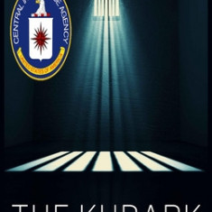 The CIA Document of Human Manipulation: Kubark Counterintelligence Interrogation Manual: Kubark Counterintelligence Interrogation Manual