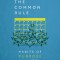 The Common Rule: Habits of Purpose for an Age of Distraction