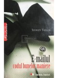 Shirley Taylor - E-mailul: codul bunelor maniere (Editia: 2010)