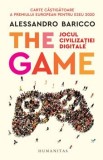 Cumpara ieftin The game. Jocul civilizatiei digitale/Alessandro Baricco