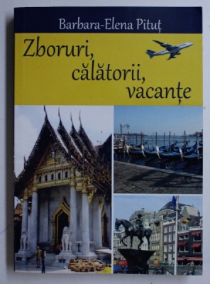 ZBORURI , CALATORII , VACANTE de BARBARA ELENA PITUT , 2018 foto