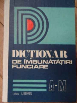 Dictionar De Imbunatatiri Funciarae A-m - Coordonatori: Pricop Gheorghe Clarian Marcu ,520406 foto