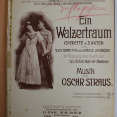 EIN WALZERTRAUM - OPERETTE IN 3 AKTEN , MUSIK von OSCAR STRAUS , 1907 , PREZINTA PETE SI URME DE UZURA , PARTITURA