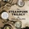 The Steampunk Trilogy