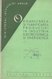 Organizarea si planificarea productiei in industria electrotehnica si energetica - Manual pentru scolile profesionale