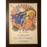 Al. Mitru - Călătoriile lui Făt-Frumos (ilustrații Val Munteanu; 1985)
