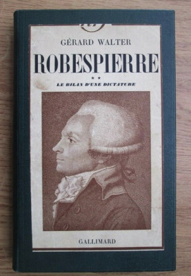 Robespierre II. Le Bilan d&amp;#039;une dictature / G&amp;eacute;rard Walter foto