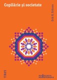 Cumpara ieftin Copilărie şi societate - Erik H. Erikson
