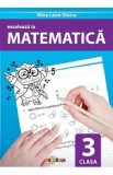 Exceleaza la matematica - Clasa 3 - Nina Leon Stoica
